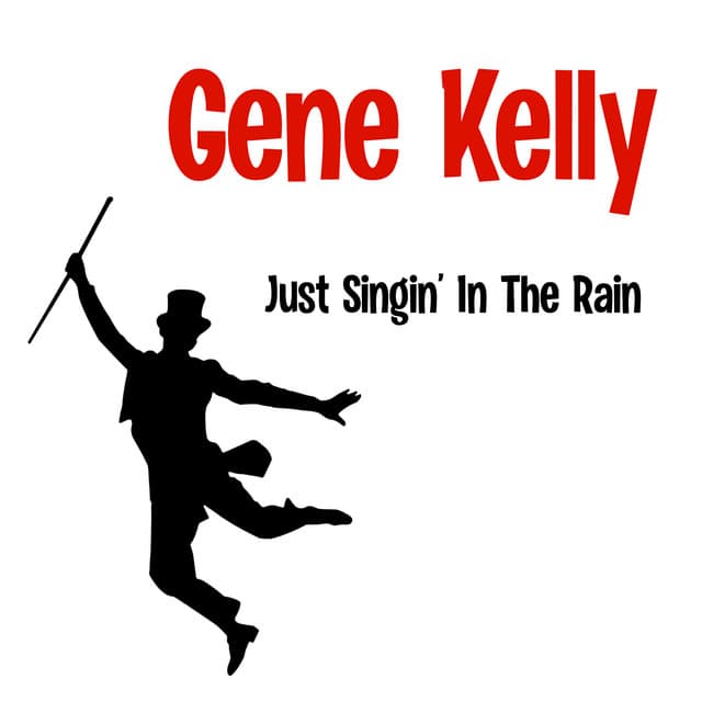 Just Singin' In The Rain - Gene Kelly