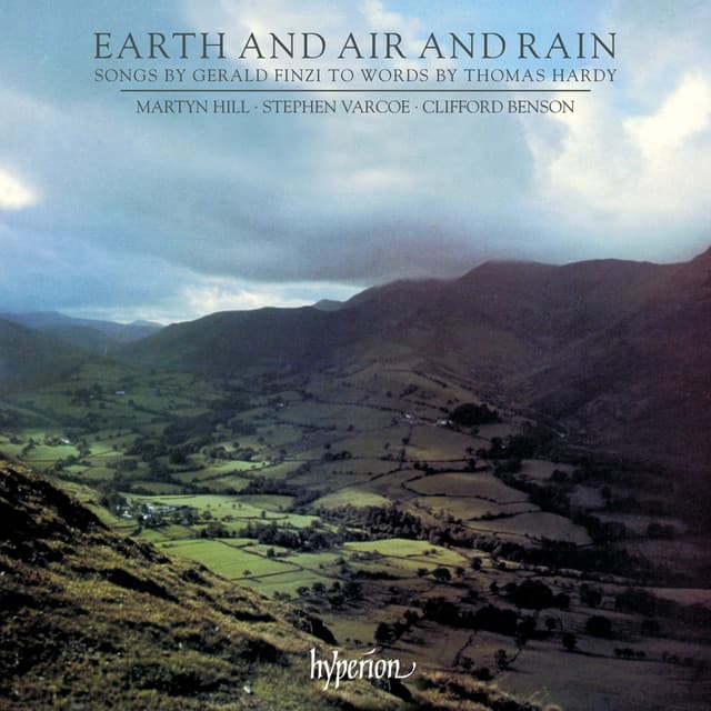 Finzi: Earth and Air and Rain & Other Settings of Thomas Hardy - Gerald Finzi