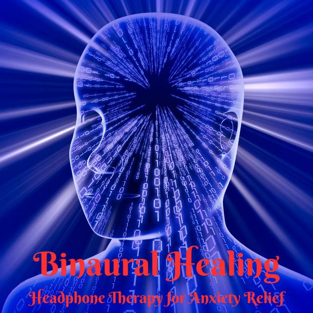 Binaural Healing: Headphone Therapy for Anxiety Relief - Hz Binaural Beats