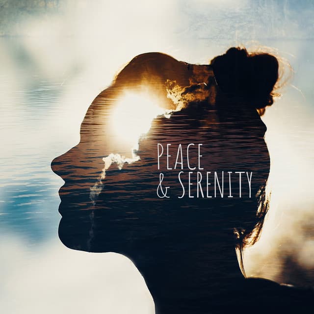 Peace & Serenity – Tranquil New Age Music & Nature Sounds for Anxiety Relief, Antistress Music, Mind Reset, Tension Release, Insomnia Cure, Sleeping Aid - System for Chakra