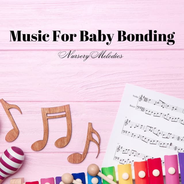 Music For Baby Bonding: Nursery Melodies - Music from the Firmament