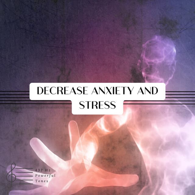 Decrease Anxiety and Stress - 432 Hz Powerful Tones
