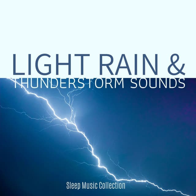 Light Rain & Thunderstorm Sounds: Sleep Music Collection - Thunderstorm Sleep