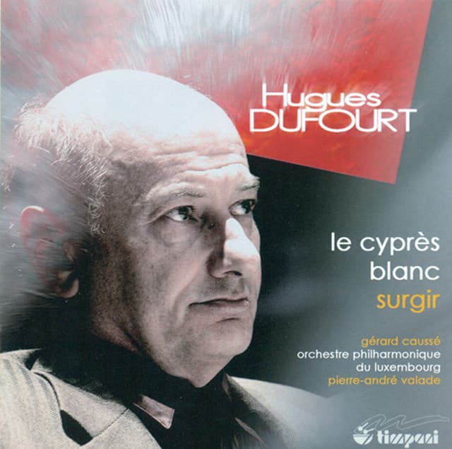 Dufourt, H.: Cypres Blanc  / Surgir - Hugues Dufourt