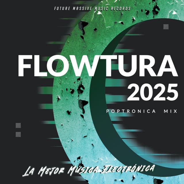 Flowtura 2025 - Poptronica Mix - La Mejor Música Electrónica