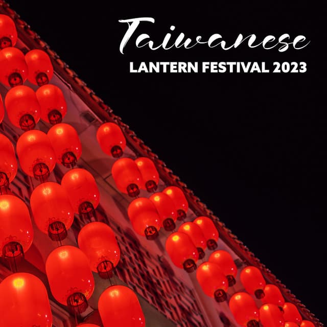 Taiwanese Lantern Festival 2023: Relaxing Asian Sounds - Chinese Relaxation and Meditation