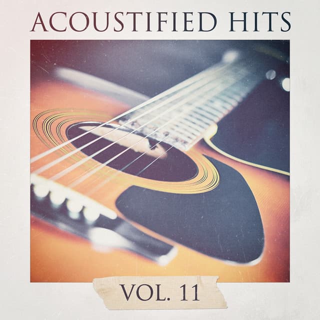 Acoustified Hits, Vol. 11 - Relajacion y Guitarra Acustica