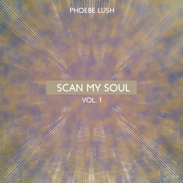 Scan My Soul Vol. 1 - Phoebe Lush