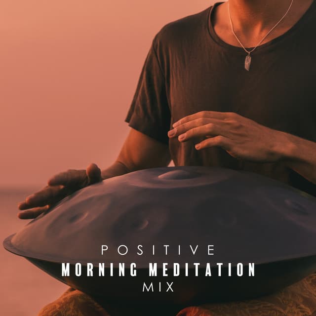 Positive Morning Meditation Mix - Affirmations Music Center
