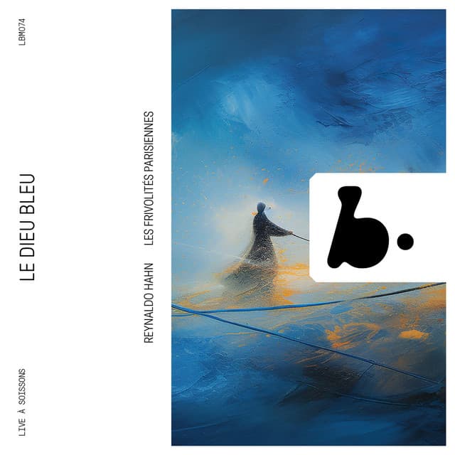 Reynaldo Hahn: Le Dieu Bleu - Reynaldo Hahn