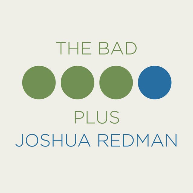 The Bad Plus Joshua Redman - Joshua Redman
