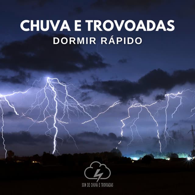 Chuva e Trovoadas: Dormir Rápido - Som De Chuva e Trovoadas