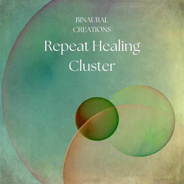 Repeat Healing Cluster - Binaural Creations