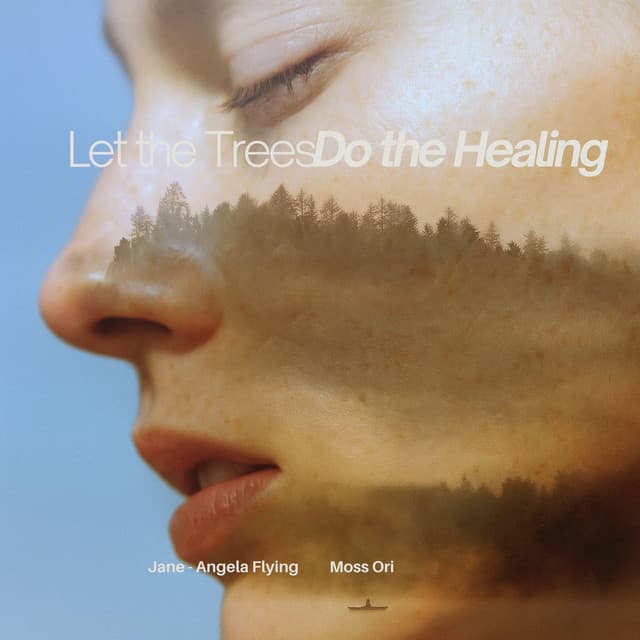 Let the Trees Do the Healing - Jane - Angela Flying
