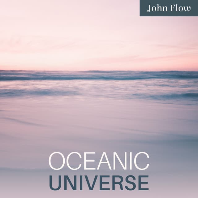Oceanic Universe - John Flow