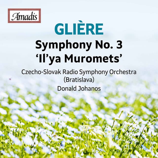 Glière: Symphony No. 3 in B Minor, Op. 42 "Ilya Muromets" - Reinhold Glière