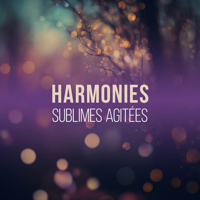 Harmonies Sublimes Agitées - Serenvivo