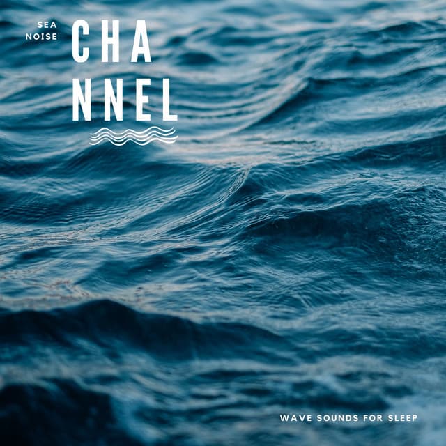 Wave Sounds for Sleep - Sea Noise Channel