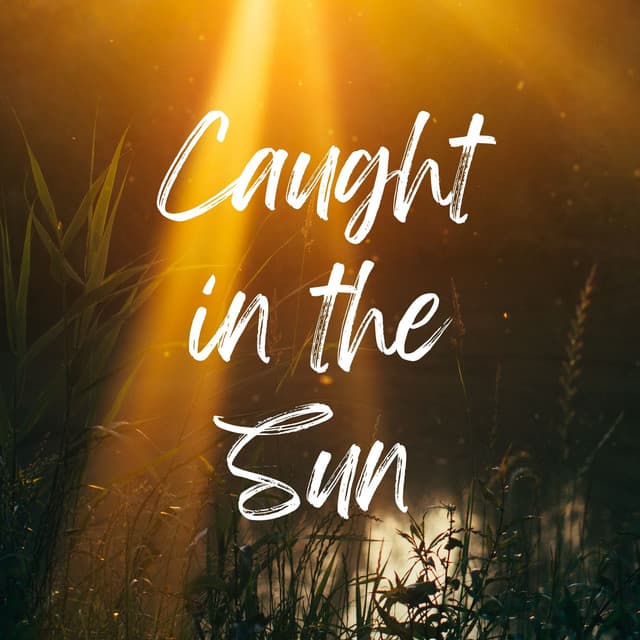Caught in the Sun - Calm Music