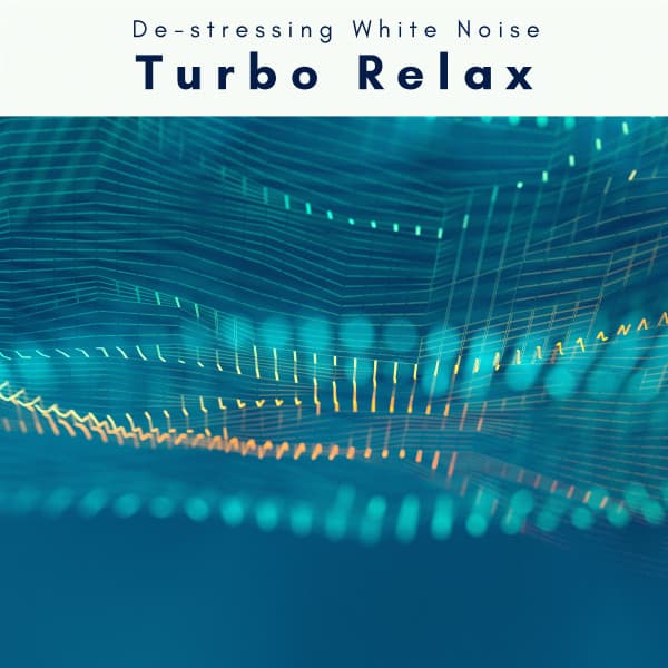3 2 1 Turbo Relax - De-stressing White Noise