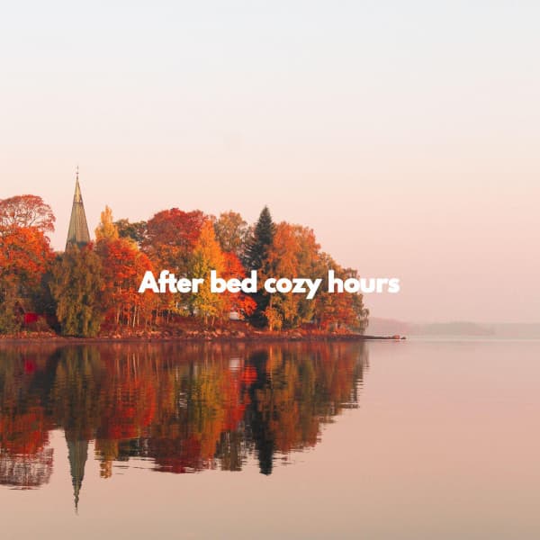 After bed cozy hours - Classy Bossa Piano Jazz Playlist