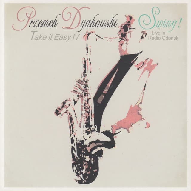 Take It Easy IV Swing! - Przemek Dyakowski
