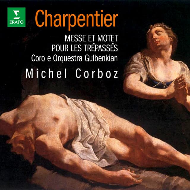 Charpentier: Messe pour les trépassés, H. 2 & Motet pour les trépassés, H. 311 - Marc-Antoine Charpentier