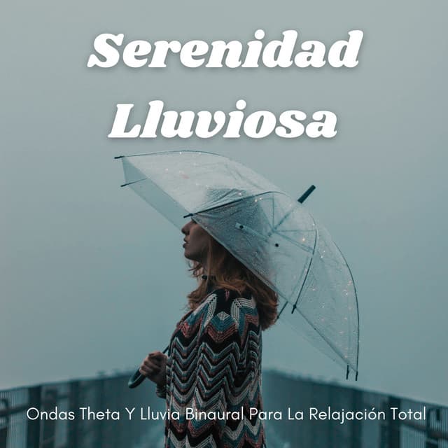 Serenidad Lluviosa: Ondas Theta Y Lluvia Binaural Para La Relajación Total - Frecuencias