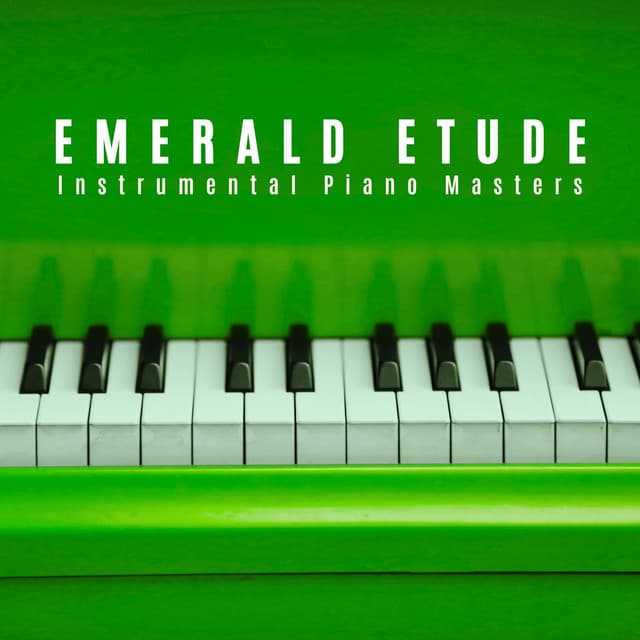 Emerald Etude: Relaxing Instrumental Piano Music - Instrumental Piano Masters