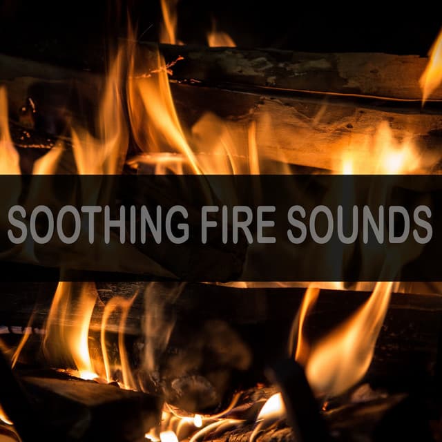 Soothing Fire Sounds - Fire Sounds