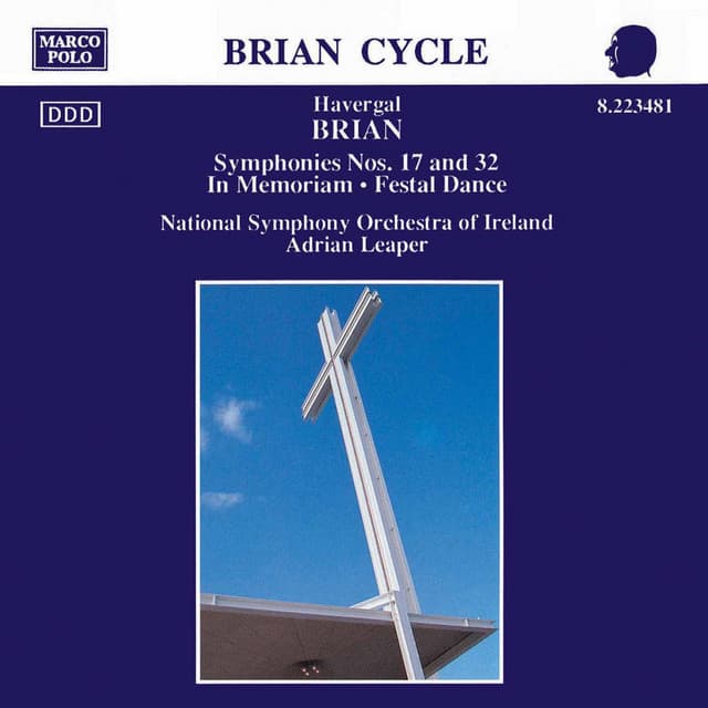 Brian: Symphonies Nos. 17 and 32 / In Memoriam - Havergal Brian