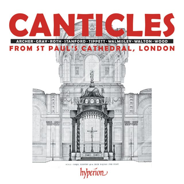 Canticles from St Paul's: Walmisley, Stanford, Wood, Tippett etc. - St. Paul's Cathedral Choir