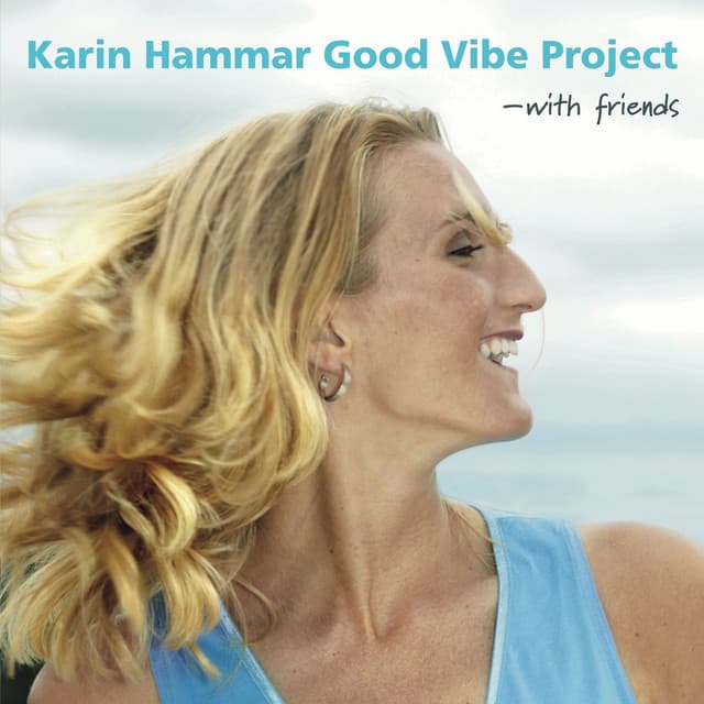 Good Vibe Project With Friends - Karin Hammar