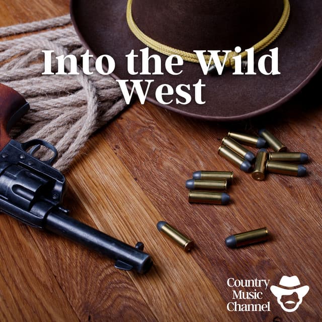 Into the Wild West - Country Music Channel