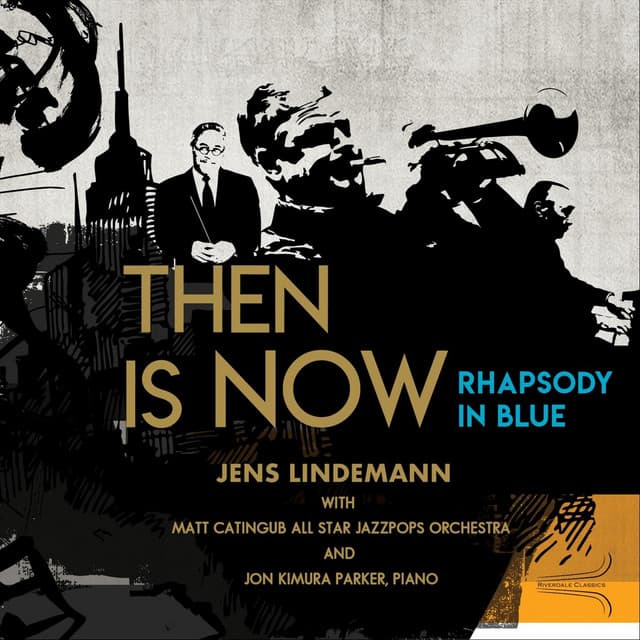 Then Is Now Rhapsody in Blue - Jens Lindemann