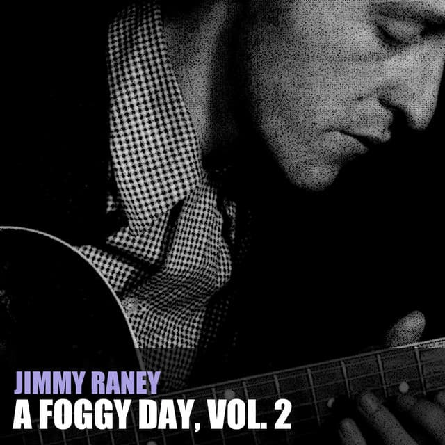 A Foggy Day, Vol. 2 - Jimmy Raney