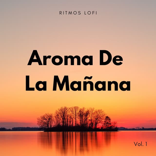 Ritmos Lofi: Aroma De La Mañana Vol. 1 - El Rey Lofi