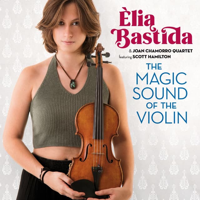 The Magic Sound of the Violin - Èlia Bastida