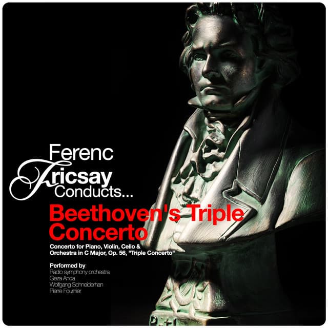 Ferenc Fricsay Conducts... Beethoven's Triple Concerto - Ludwig van Beethoven