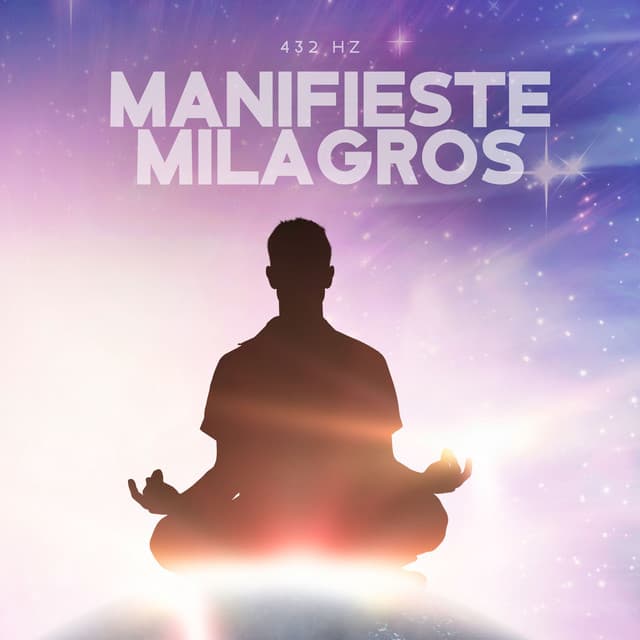 432 Hz: Manifieste Milagros: Eleve su Vibración con Ondas Cerebrales Alfa - Colección de tonos Solfeggio