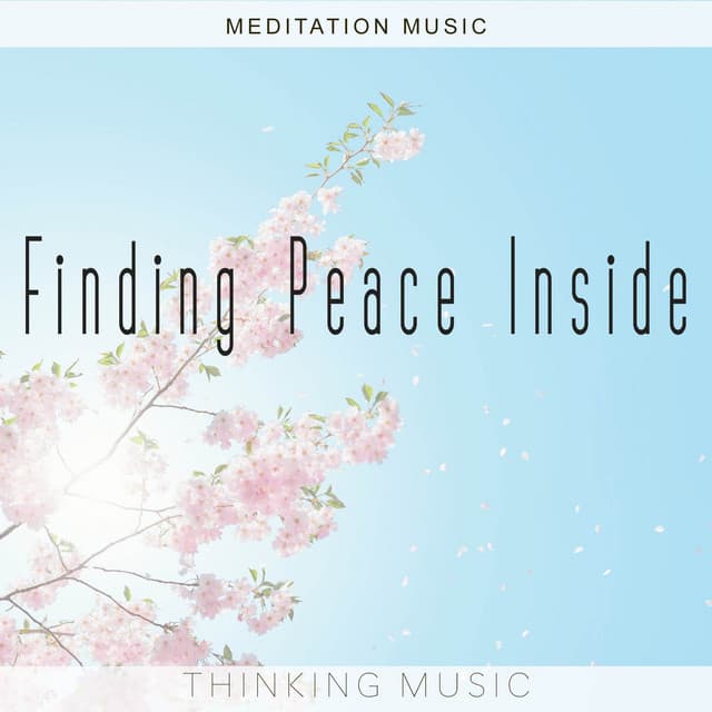Finding Peace Inside - Thinking Music