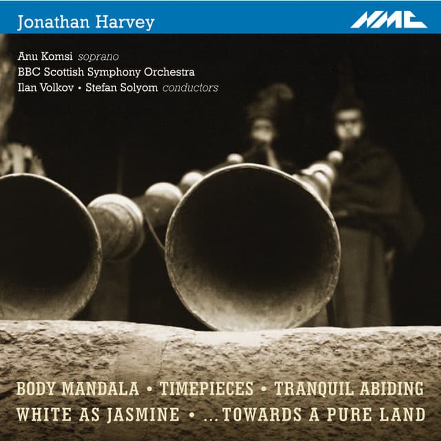 Harvey: Body Mandala, Timepieces, Tranquil Abiding, White as Jasmine & …Towards a Pure Land - Jonathan Harvey