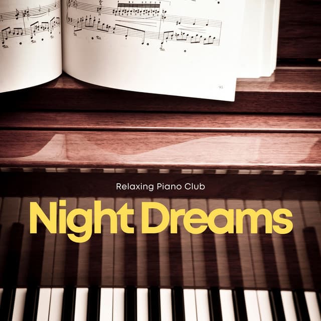 Night Dreams: Ambient Piano - Relaxing Piano Club