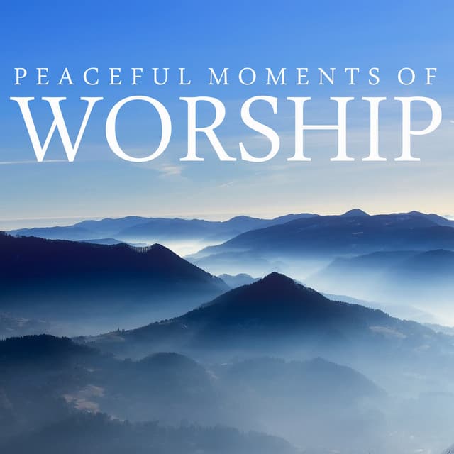 Peaceful Moments Of Worship - Instrumental Worship Project