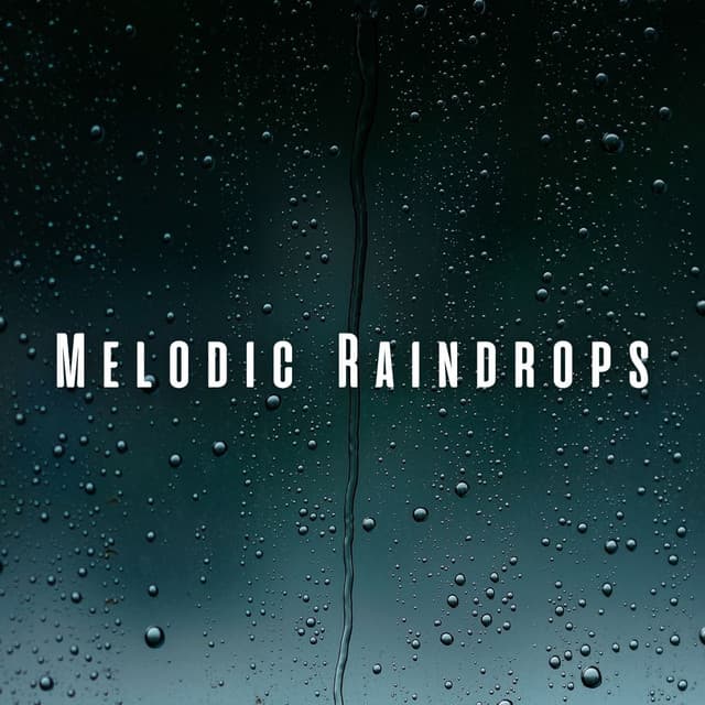 Melodic Raindrops: Sleep Delight with Chill Sound - Sleeping Nature Sound