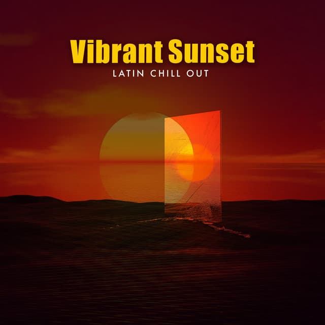 Vibrant Sunset - Latin Chill Out