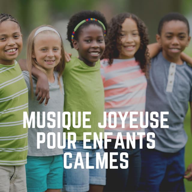 Musique Joyeuse Pour Enfants Calmes - Comptines