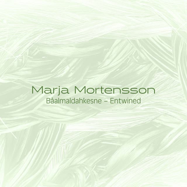 Båalmaldahkesne - Entwined - Marja Mortensson