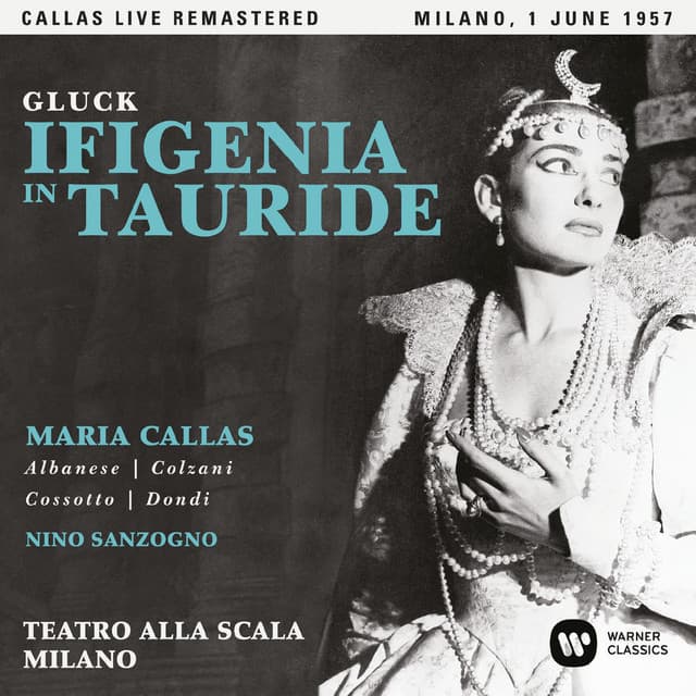 Gluck: Ifigenia in Tauride  - Callas Live Remastered - Christoph Willibald Gluck