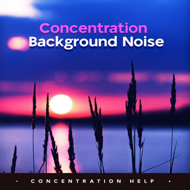 Concentration Background Noise - Concentration Help